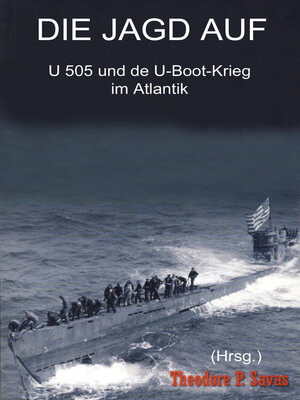cover image of Die Jagd auf U 505 und der U-Boot-Krieg im Atlantik